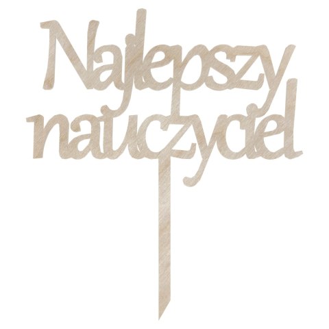 Dzień Nauczyciela Napis Drewniany NAJLEPSZY NAUCZYCIEL Topper na Tort Dekor