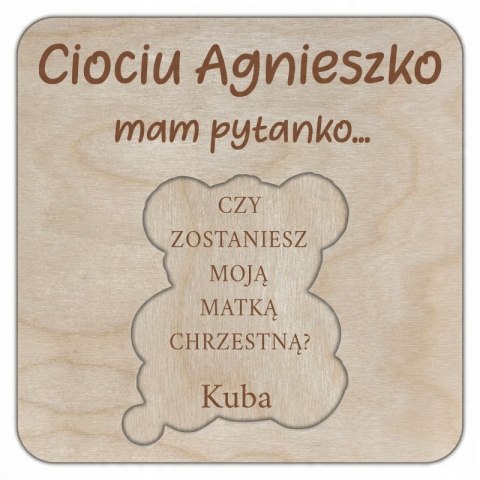 Ciociu czy zostaniesz moją Matką Chrzestną? - zaproszenie chrzciny pamiątka miś Ciociu czy zostaniesz moją Matką Chrzestną? - zaproszenie chrzciny pamiątka miś