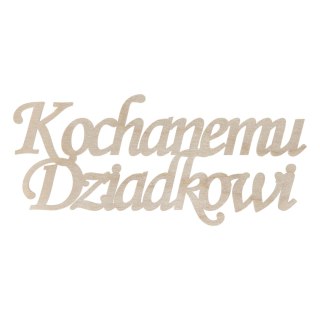 Kochanemu Dziadkowi Napis Drewniany Dzień Dziadka Sklejka Drewniana 10 cm