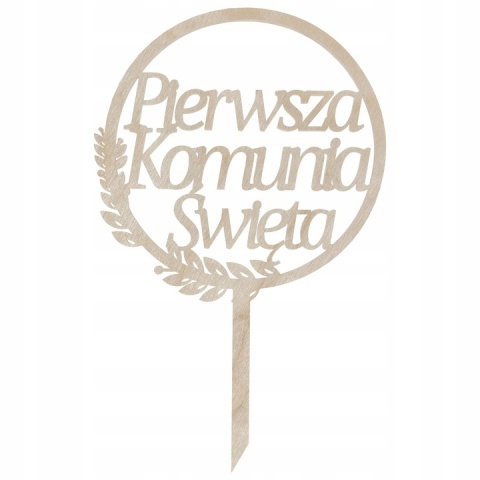 Pierwsza Komunia Święta Topper na Tort Drewniany na Piku Dekor Ozdoba Eko