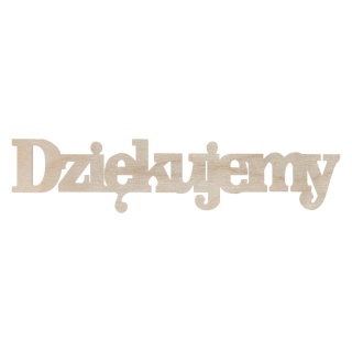 Podziękowania dla Gości Rodziców Świadków Napis DZIĘKUJEMY Drewniany Dekor